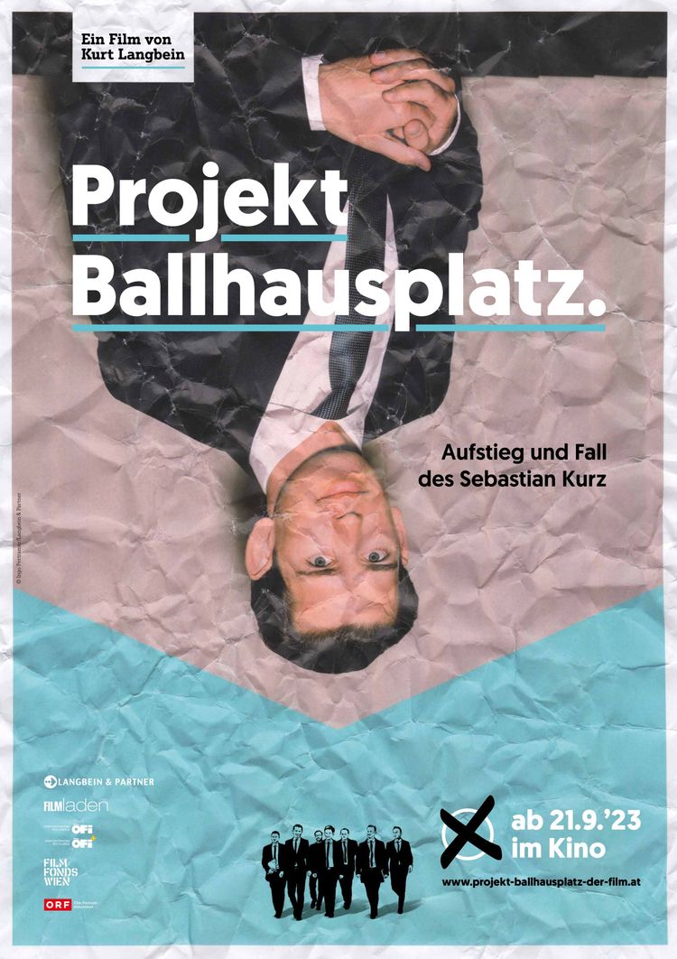 Filmplakat zu Projekt Ballhausplatz - Aufstieg und Fall des Sebastian Kurz. Der Altkanzler selbst stand für den Beitrag übrigens für kein Interview zur Verfügung.