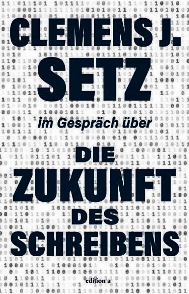 Für Clemens J. Setz ist KI zu perfekt, um spannend zu sein