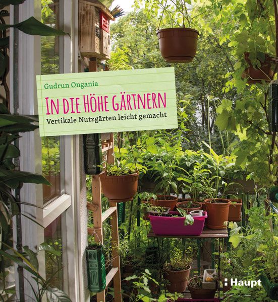 Für Faule, Stadtgärtner und Genießer Neue Gartenbücher Garten
