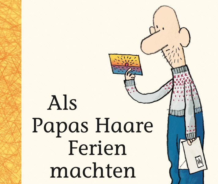 Wenn Papas Haare plötzlich auf Urlaub fahren Kinderbücher derStandard.at › Edition Zukunft Wenn Papas Haare plötzlich auf Urlaub fahren Kinderbücher derStandard.at › Edition Zukunft